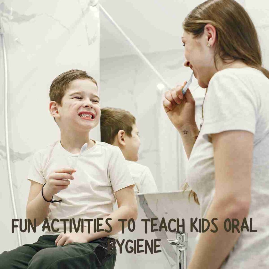 Fun Activities to Teach Kids Oral Hygiene